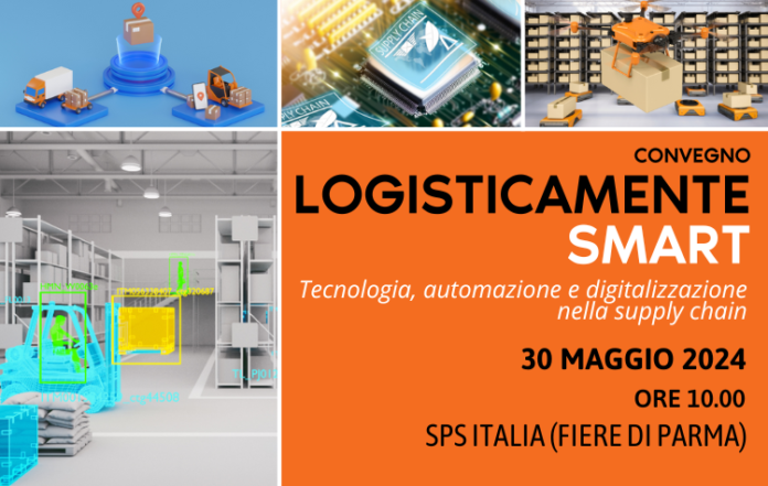 Logisticamente Smart: soluzioni logistiche e casi di eccellenza si incontrano a Parma